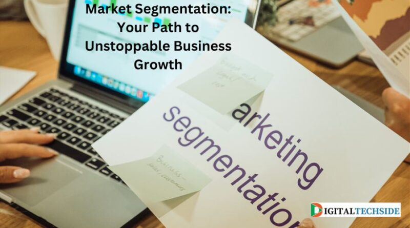 Market Segmentation: Your Path to Unstoppable Business Growth