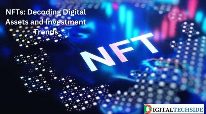 NFTs: Decoding Digital Assets and Investment Trends