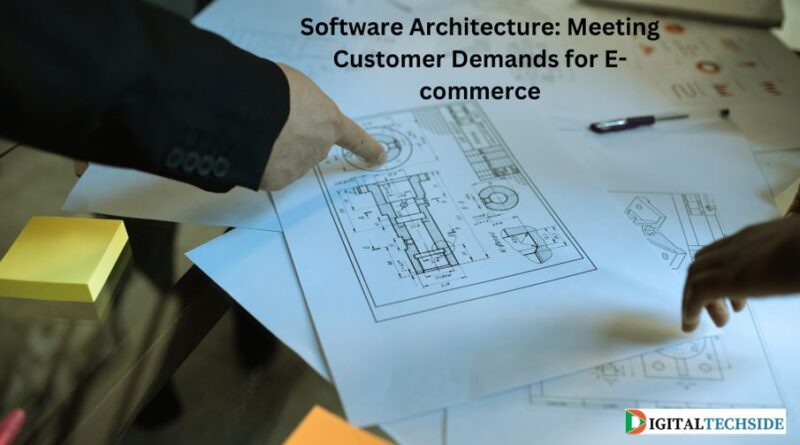 Software Architecture: Meeting Customer Demands for E-commerce