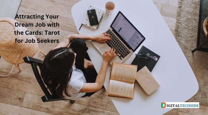 Attracting Your Dream Job with the Cards: Tarot for Job Seekers