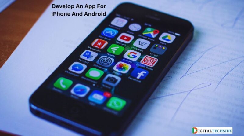 Develop An App For iPhone And Android