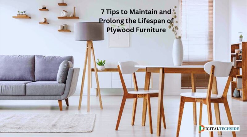 7 Tips to Maintain and Prolong the Lifespan of Plywood Furniture
