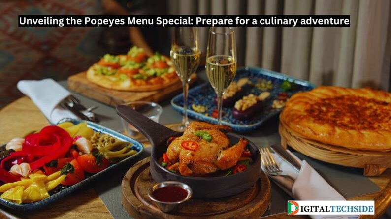 Unveiling the Popeyes Menu Special: Prepare for a culinary adventure
