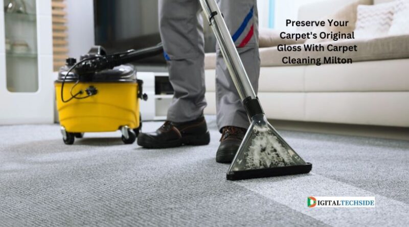 Preserve Your Carpet's Original Gloss With Carpet Cleaning Milton