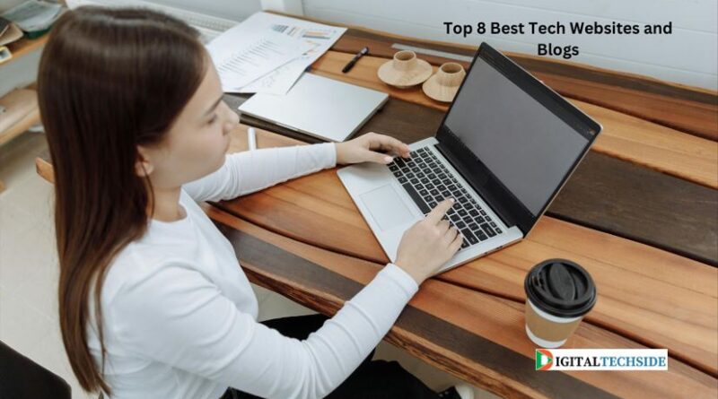 Top 8 Best Tech Websites and Blogs