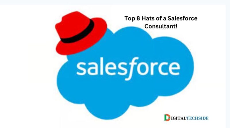 Top 8 Hats of a Salesforce Consultant!