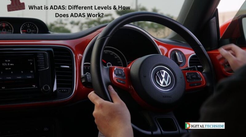 What is ADAS: Different Levels & How Does ADAS Work?