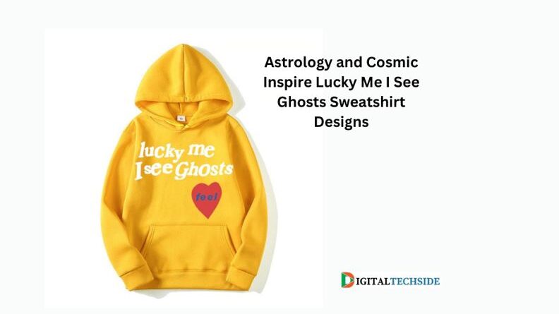Astrology and Cosmic Inspire Lucky Me, I See Ghosts Sweatshirt Designs