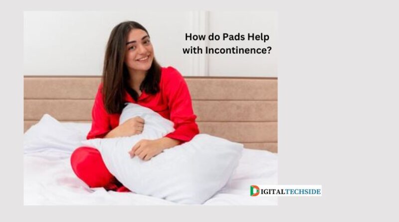 How do pads help with incontinence?
