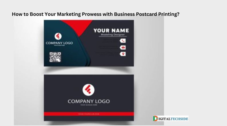 How to Boost Your Marketing Prowess with Business Postcard Printing?