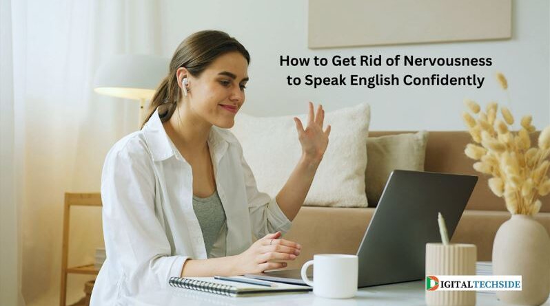 How to Get Rid of Nervousness to Speak English Confidently