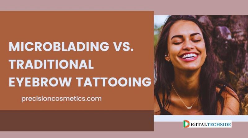Microblading vs. Eyebrow Tattooing: What Suits You Best?