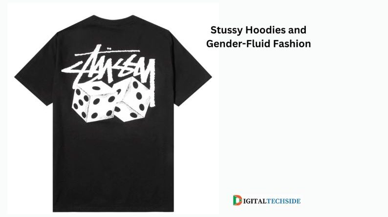 Stussy Hoodies and Gender-Fluid Fashion