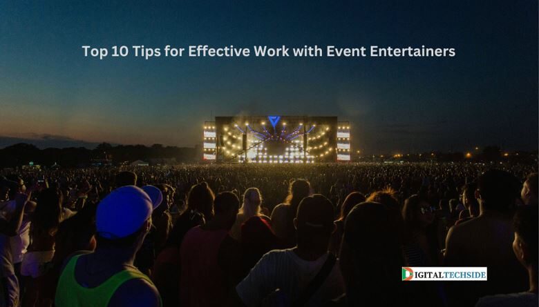 Top 10 Tips for Effective Work with Event Entertainers