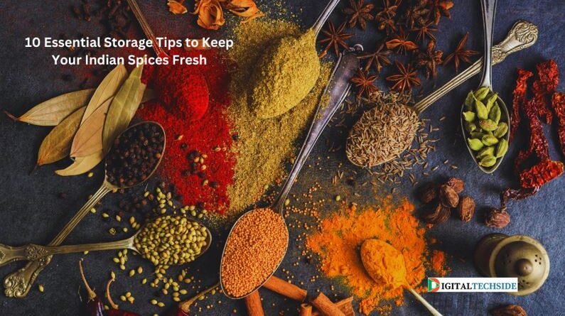 10 Essential Storage Tips to Keep Your Indian Spices Fresh