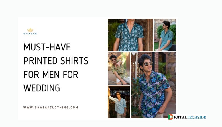 Must Have Printed Shirts for Men for Wedding