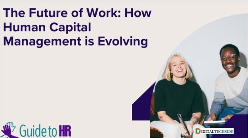 The Future of Work: How Human Capital Management is Evolving
