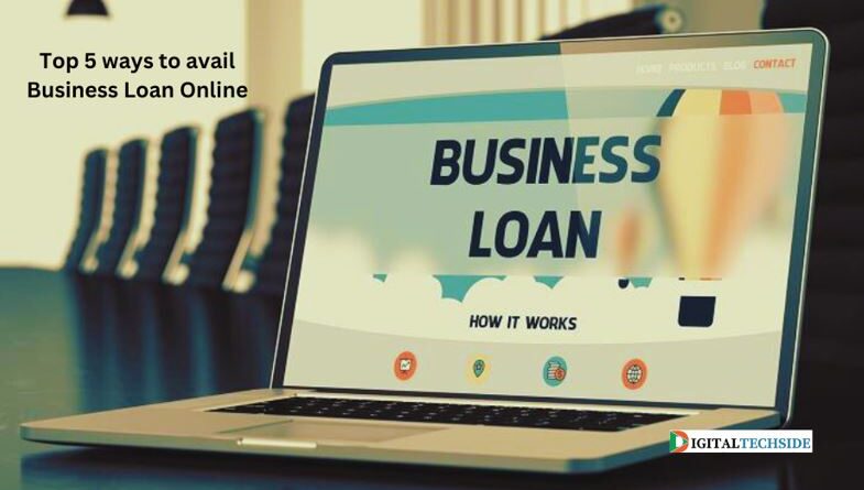 Top 5 ways to avail business loan online