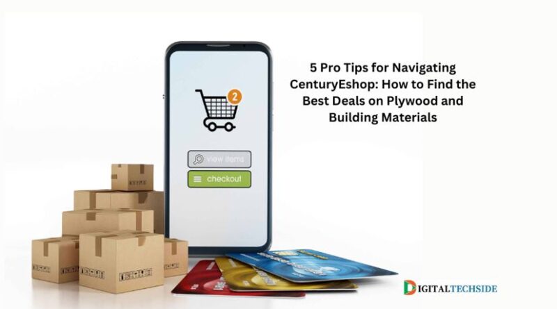 5 Pro Tips for using CenturyEshop: How to find the best deals on plywood