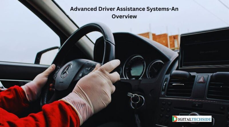 Advanced Driver Assistance Systems-An Overview