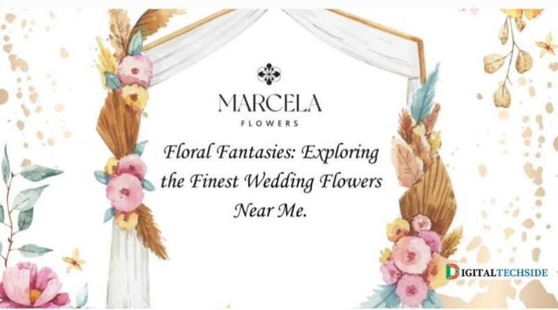Floral Fantasies: Exploring the Finest Wedding Flowers Near Me